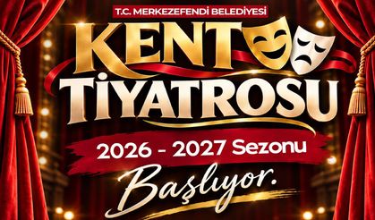 MERKEZEFENDİ KENT TİYATROSU’NDA PERDELER AÇILIYOR