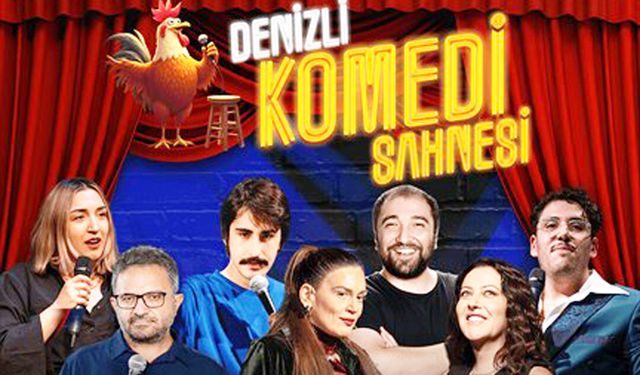 ÜNLÜ KOMEDYENLER DENİZLİ’DE BULUŞUYOR