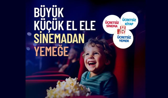 “BÜYÜK KÜÇÜK EL ELE SİNEMADAN YEMEĞE”