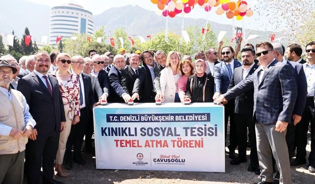 DENİZLİ BÜYÜKŞEHİR BELEDİYESİ KINIKLI SOSYAL TESİSİ’NİN TEMELİ ATILDI