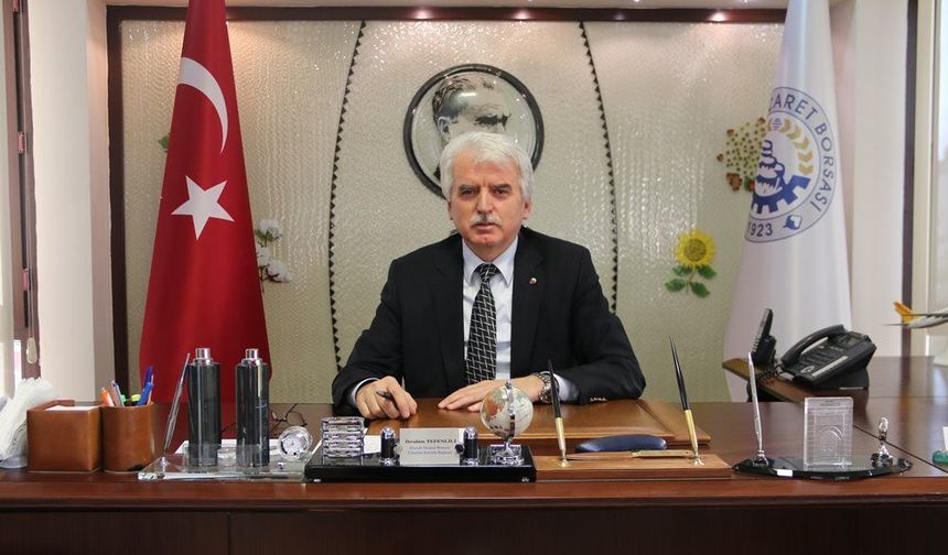 DENİZLİ TİCARET BORSASI BAŞKANI TEFENLİLİ: EGEMENLİK KAYITSIZ ŞARTSIZ MİLLETİNDİR